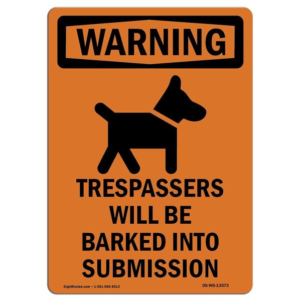 Signmission Safety Sign, OSHA WARNING, 10" Height, Aluminum, Trespassers Will Be, Portrait OS-WS-A-710-V-13573